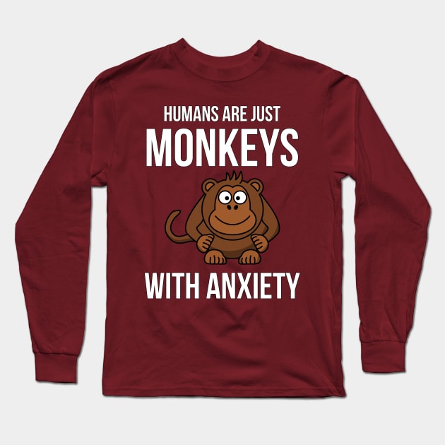 Human are just Animal with Anxiety Funny Humour Interovert Personality Long Sleeve T-Shirt by rayrayray90